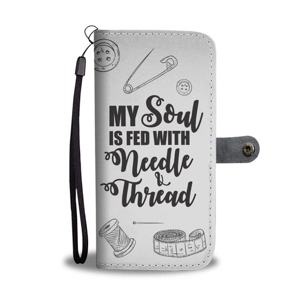 My Soul is Fed with Needle and Thread Phone Wallet
